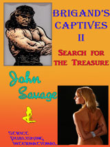 Brigand's Captives 2: Search for the Treasure by John Savage
