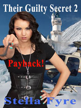 Their Guilty Secret 2: Payback! by Stella Fyre
