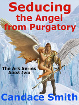 Seducing the Angel from Purgatory by Candace Smith
