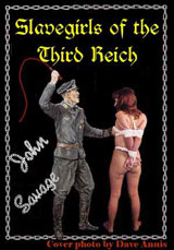 Slavegirls of The Third Reich by John Savage