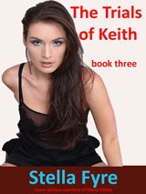 The Trials of Keith book three by Stella Fyre